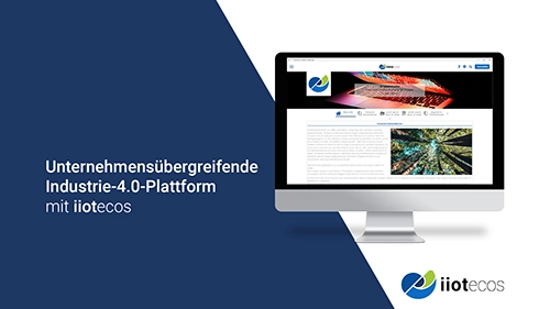 Die unternehmensübergreifende Digital-Twin-Software iiotecos erleichtert die Digitalisierung der Produktion.